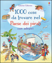 1000 cose da trovare nel paese dei pirati. Con adesivi