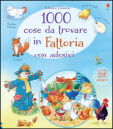 1000 cose da trovare in fattoria. Con adesivi. Ediz. illustrata.pdf
