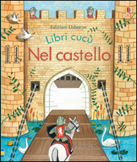 Nel castello. Libri cucù