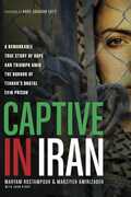 Libro in inglese Captive in Iran: A Remarkable True Story of Hope and Triumph Amid the Horror of Tehran's Brutal Evin Prison Maryam Rostampour Marziyeh Amirizadeh