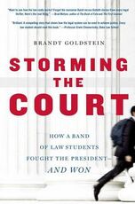 Libro in inglese Storming the Court: How a Band of Law Students Fought the President--And Won Brandt Goldstein