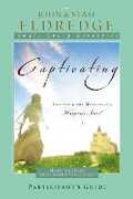 Libro in inglese Captivating Heart to Heart Participant's Guide: An Invitation Into the Beauty and Depth of the Feminine Soul John Eldredge Stasi Eldredge
