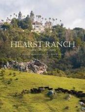 Libro in inglese Hearst Ranch: Family, Land, and Legacy Victoria Kastner