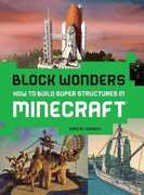 Libro in inglese Block Wonders: How to Build Super Structures in Minecraft Kirsten Kearney