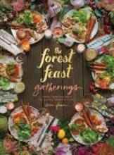 Libro in inglese Forest Feast Gatherings: Simple Vegetarian Menus for Hosting Friends &Family: Simple Vegetarian Menus from My Cabin in the Woods Erin Gleeson