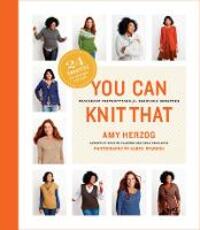 Libro in inglese You Can Knit That: Foolproof Instructions for Fabulous Sweaters Amy Herzog