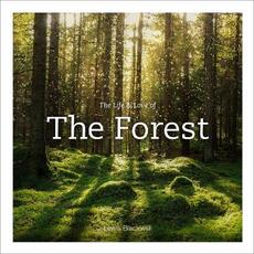 Libro in inglese Life & Love of the Forest Lewis Blackwell