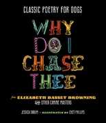 Libro in inglese Classic Poetry for Dogs, Why Do I Chase Thee?: From Elizabeth Basset Browning and Other Canine Masters Jessica Swaim