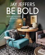 Libro in inglese Be Bold: Bespoke Interiors for the Modern Family: Bespoke Interiors for the Modern Family Jay Jeffers