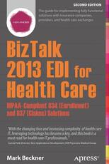 Libro in inglese BizTalk 2013 EDI for Health Care: HIPAA-Compliant 834 (Enrollment) and 837 (Claims) Solutions Mark Beckner