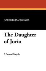 Libro in inglese The Daughter of Jorio Gabriele D'Annunzio