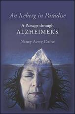 Libro in inglese Iceberg in Paradise, An: A Passage through Alzheimer's Nancy Avery Dafoe