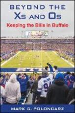 Libro in inglese Beyond the Xs and Os: Keeping the Bills in Buffalo Mark C. Poloncarz
