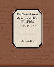 Libro in inglese The Gerrard Street Mystery and Other Weird Tales John Charles Dent
