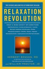 Libro in inglese Relaxation Revolution: The Science and Genetics of Mind Body Healing Herbert Benson William Proctor