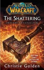 Libro in inglese World of Warcraft: The Shattering: Book One of Cataclysm Christie Golden
