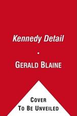 Libro in inglese The Kennedy Detail: Jfk's Secret Service Agents Break Their Silence Gerald Blaine Lisa McCubbin