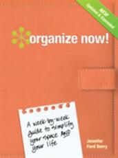 Libro in inglese Organize Now!: A Week-by-Week Guide to Simplify Your Space and Your Life Jennifer Ford Berry