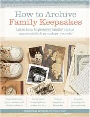 Libro in inglese How to Archive Family Keepsakes: Learn How to Preserve Family Photos, Memorabilia and Genealogy Records Denise May Levenick
