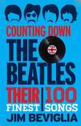 Libro in inglese Counting Down the Beatles: Their 100 Finest Songs Jim Beviglia