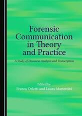Libro in inglese Forensic Communication in Theory and Practice: A Study of Discourse Analysis and Transcription
