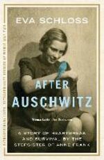 Libro in inglese After Auschwitz: A story of heartbreak and survival by the stepsister of Anne Frank Eva Schloss