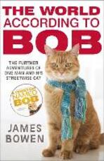 Libro in inglese The World According to Bob: The further adventures of one man and his street-wise cat James Bowen
