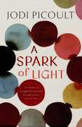 Libro in inglese A Spark of Light: the fearless new novel from the Number One bestselling author Jodi Picoult