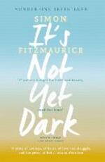Libro in inglese It's Not Yet Dark Simon Fitzmaurice