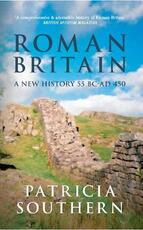Libro in inglese Roman Britain: A New History 55 BC-AD 450 Patricia Southern