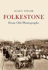 Libro in inglese Folkestone From Old Photographs Alan F. Taylor