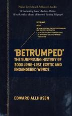 Libro in inglese Betrumped: The Surprising History of 3000 Long-Lost, Exotic and Endangered Words Edward Allhusen