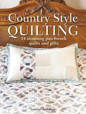 Libro in inglese Country Style Quilting: 14 Stunning Patchwork Quilts and Gifts Lynette Anderson