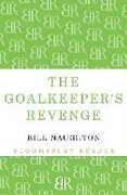 Libro in inglese The Goalkeeper's Revenge Bill Naughton