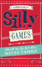 Libro in inglese A Little Book of Silly Games: Stuff to do for the whole family Hide&Seek