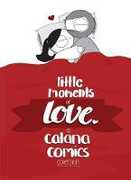 Libro in inglese Little Moments of Love Catana Chetwynd
