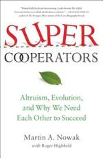 Libro in inglese Supercooperators: Altruism, Evolution, and Why We Need Each Other to Succeed Martin Nowak Roger Highfield