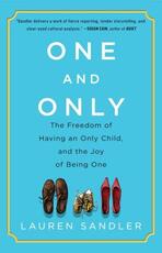 Libro in inglese One and Only: The Freedom of Having an Only Child, and the Joy of Being One Lauren Sandler