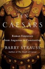 Libro in inglese Ten Caesars: Roman Emperors from Augustus to Constantine Barry Strauss