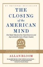 Libro in inglese The Closing of the American Mind: How Higher Education Has Failed Democracy and Impoverished the Souls of Today's Students Allan Bloom