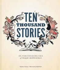 Libro in inglese Ten Thousand Stories: An Ever-Changing Tale of Tragic Happenings Matthew Swanson