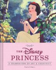 Libro in inglese Disney Princess: A Celebration of Art and Creativity Charles Solomon