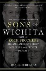 Libro in inglese Sons of Wichita: How the Koch Brothers Became America's Most Powerful and Private Dynasty Daniel Schulman