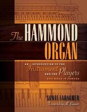 Libro in inglese The Hammond Organ: An Introduction to the Instrument and the Players Who Made It Famous Scott Faragher