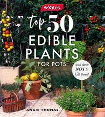 Libro in inglese Yates Top 50 Edible Plants for Pots and How Not to Kill Them! Angie Thomas Yates