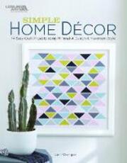 Libro in inglese Simple Home Decor: 14 Easy Craft Projects Using Minimalist Design & Maximum Style Lori Wenger