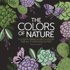 Libro in inglese The Colors of Nature: A Color, Draw, & Sketch Book for All Things Wild & Free Lindsay Hopkins