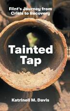 Libro in inglese Tainted Tap: Flint's Journey from Crisis to Recovery Katrinell M. Davis