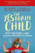 Libro in inglese The Yes Brain Child: Help Your Child be More Resilient, Independent and Creative Daniel J. Siegel