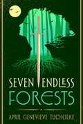Libro in inglese Seven Endless Forests April Tucholke